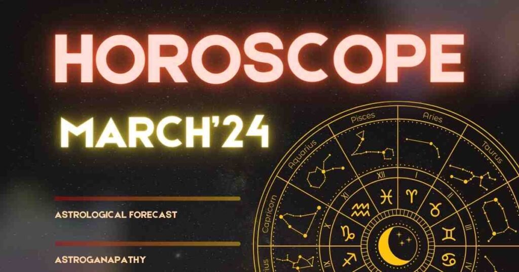 March 2024 Horoscope for All Zodiac Signs Monthly Transits Reading